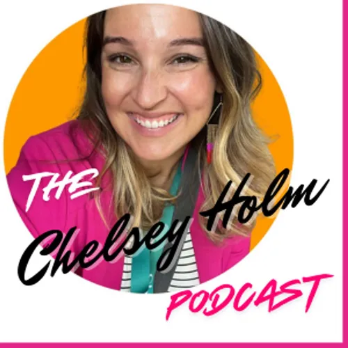 The Chelsey Holm Podcast