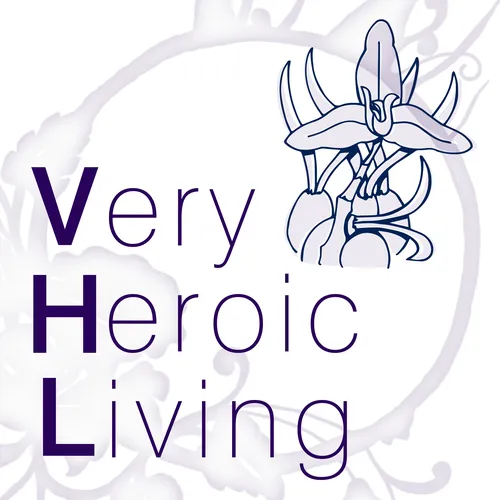 Very Heroic Living