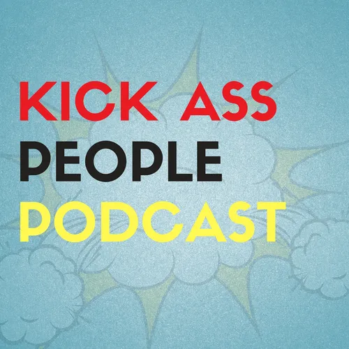Kick Ass People Podcast