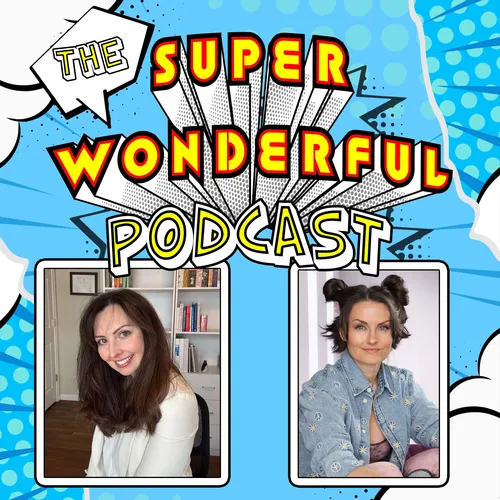 The Super Wonderful Podcast