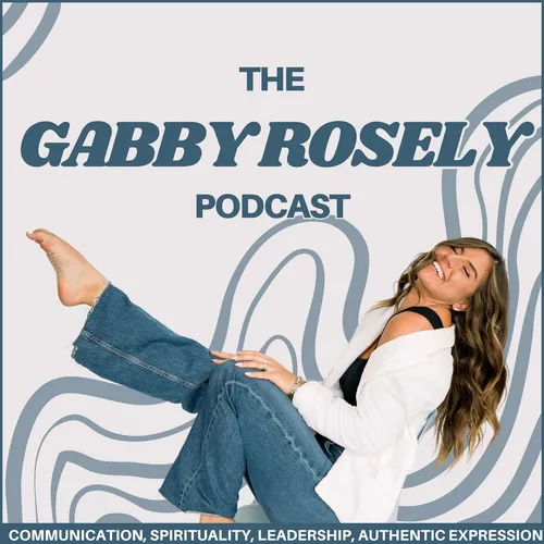 The Gabby Rosely Podcast