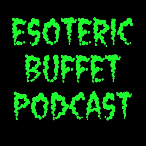 The Esoteric Buffet Podcast