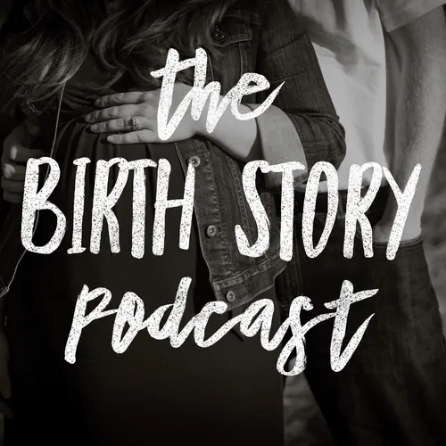 The Birth Story Podcast