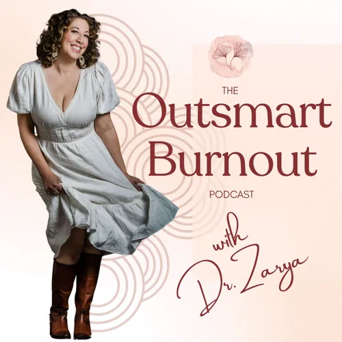 Outsmart Burnout: Midlife Wellness for Women with Dr. Zarya Rubin
