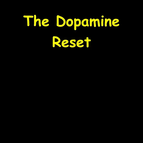 The Dopamine Reset