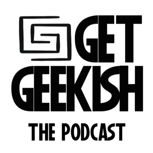 Get Geekish Podcast