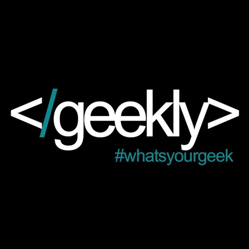 The Geekly Podcast