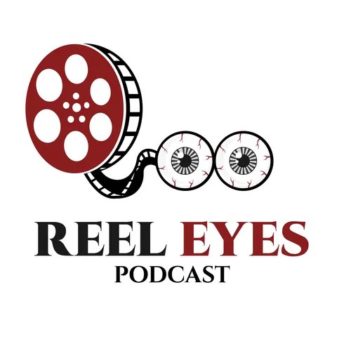 The Reel Eyes Podcast