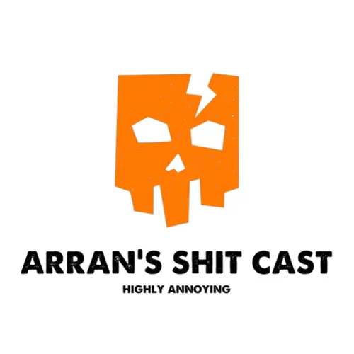 arran’s shit cast