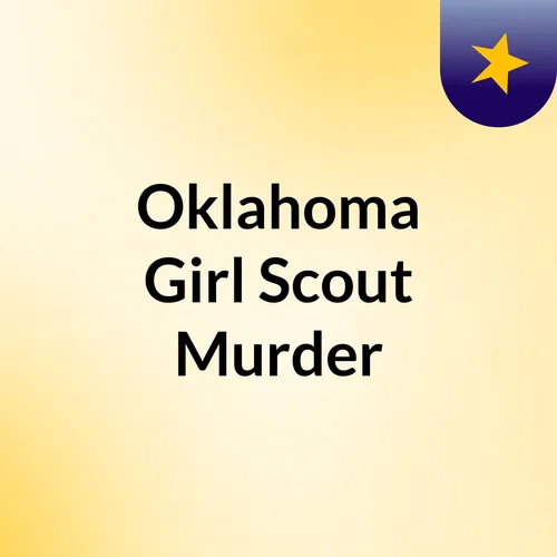 Oklahoma Girl Scout Murder