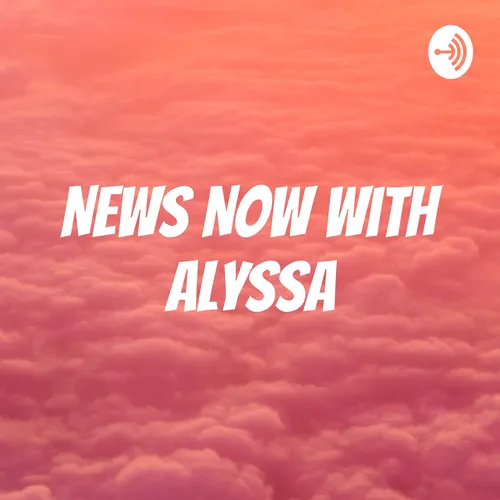 News Now with Alyssa