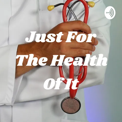 Just For The Health Of It