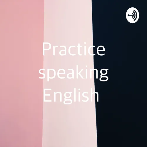 Practice speaking English