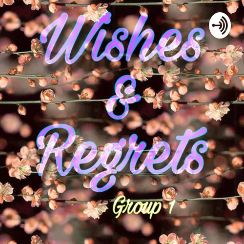 Wishes & Regrets G1