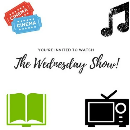 The Wednesday Show!