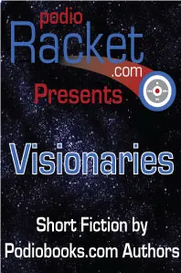 Podioracket Presents-Visionaries