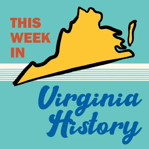 This Week in Virginia History