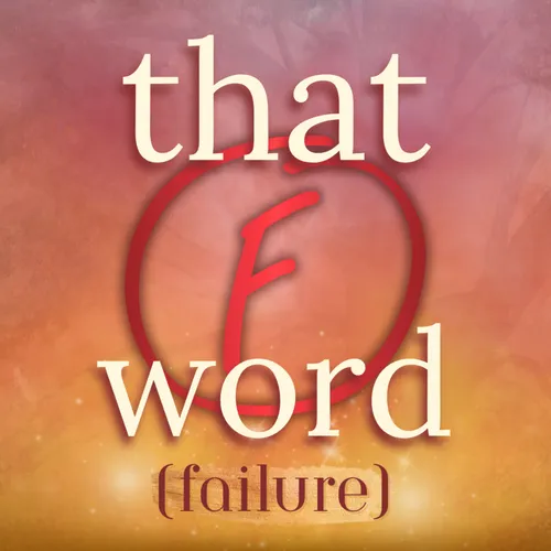 that F word (failure)