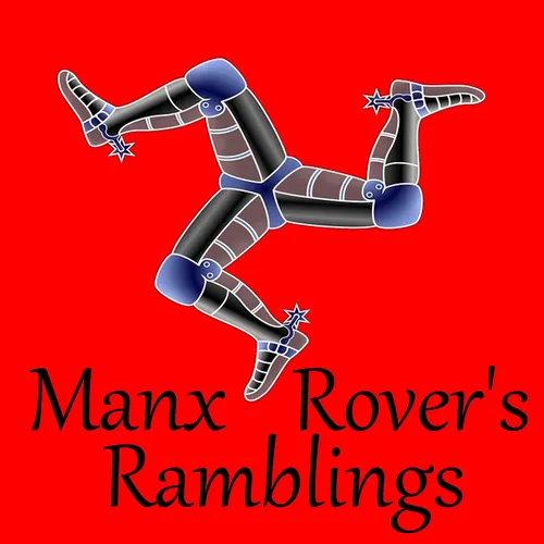 Manx Rover's Ramblings