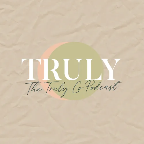 The Truly Co Podcast