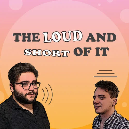 The Loud and Short of It