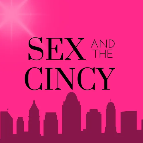 Sex and The Cincy