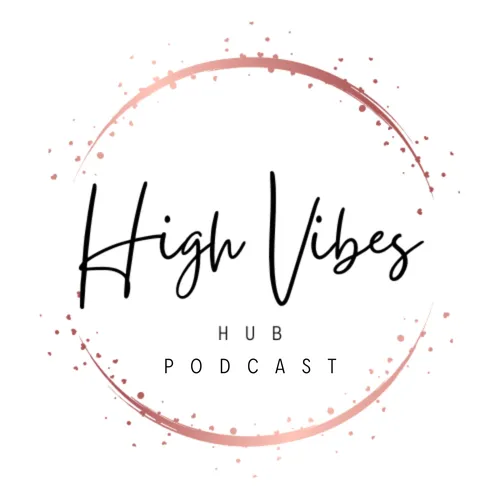 High Vibes Hub Podcast