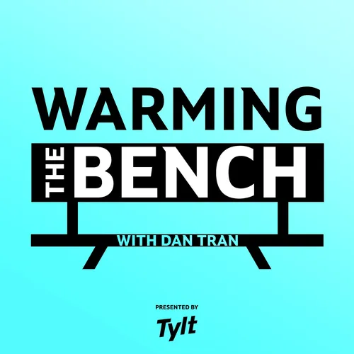 Warming the Bench with Dan Tran