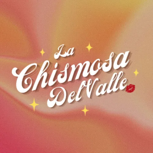La Chismosa Del Valle