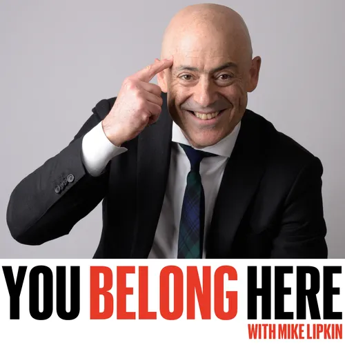 You Belong Here with Mike Lipkin