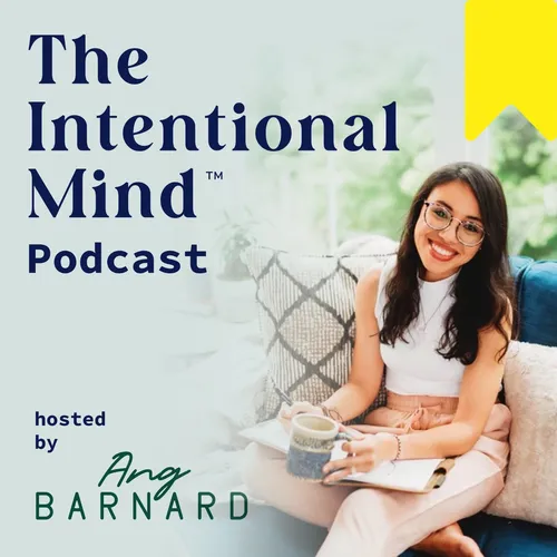 The Intentional Mind ™ Podcast - Career Clarity, Motivation, Energy and Intentional Living Tips for Purpose-Driven Professionals