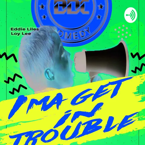 I'ma Get In Trouble