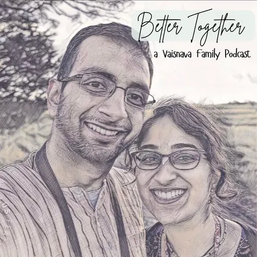 Better Together-A Vaisnava Family Podcast
