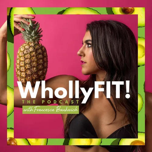 WhollyFIT! Podcast