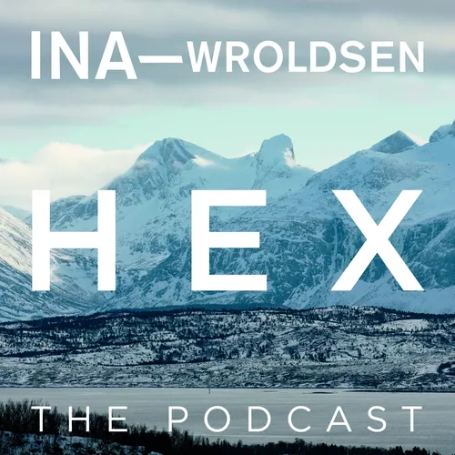 Ina Wroldsen: HEX The Podcast