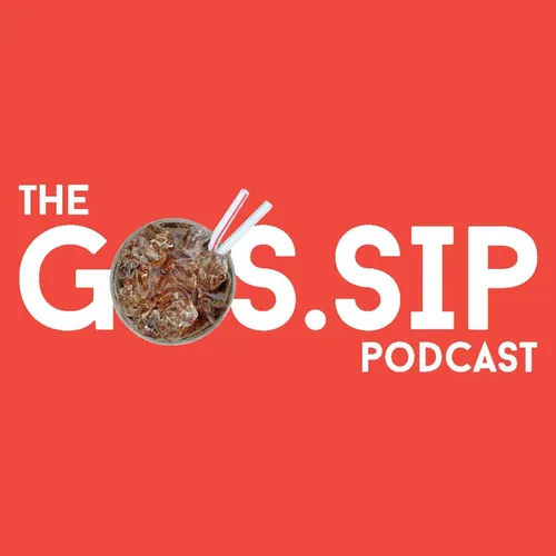 THE GOS.SIP PODCAST