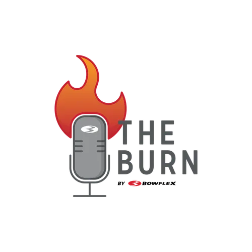 The Bowflex Burn Podcast
