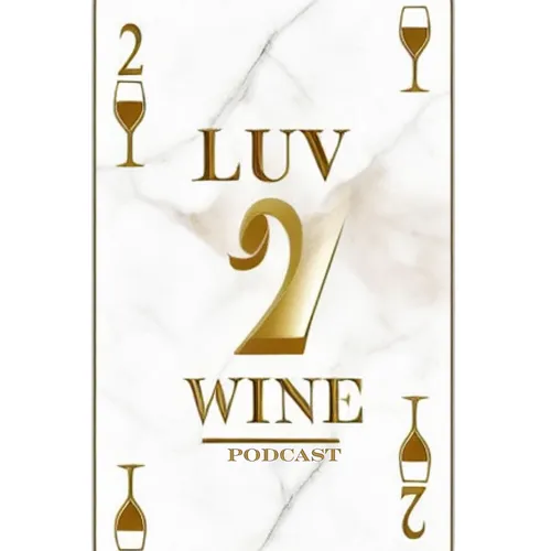 Luv 2 Wine Podcast