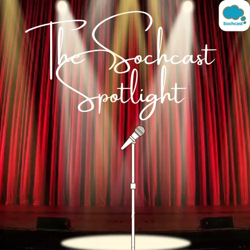 Sochcast Spotlight