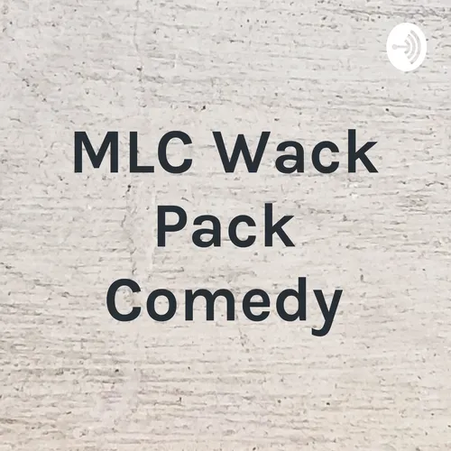 MLC Wack Pack Comedy