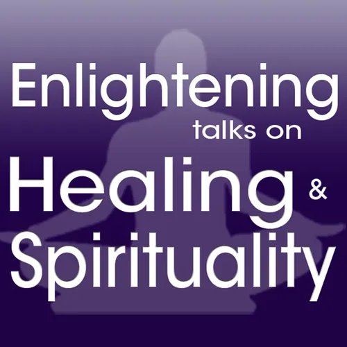 Enlightening Talks on Healing and Spirituality