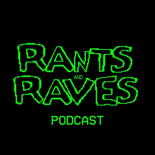 Rants and Raves
