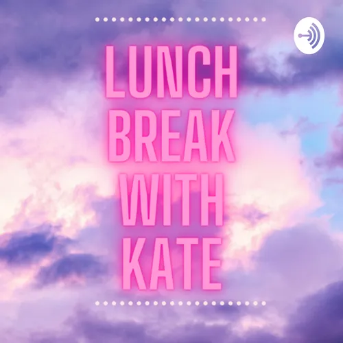 Lunch break with Kate