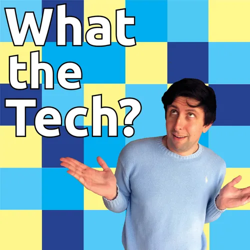 podcast – What the Tech?