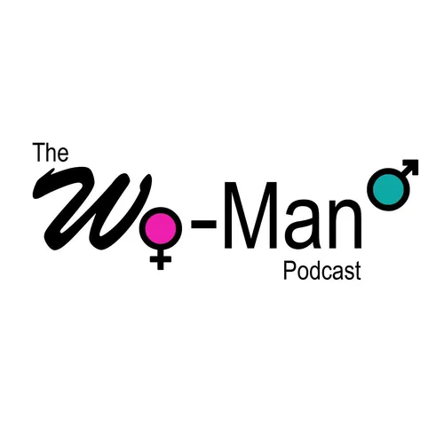 The Wo-Man Podcast