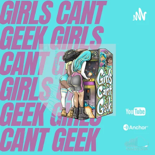 Girls Can’t Geek