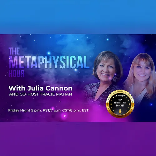 The Metaphysical Hour with Julia Cannon and Tracie Mahan