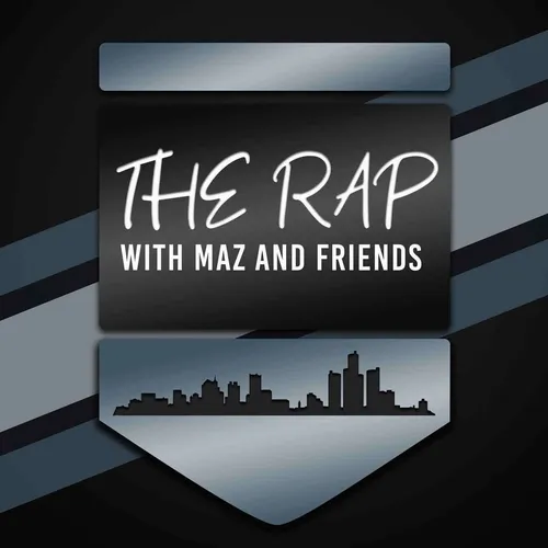 The Rap with Maz and Friends - Podcast