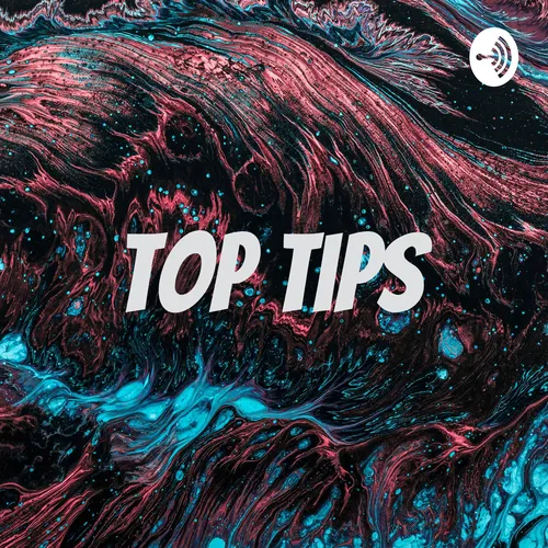 Top tips
