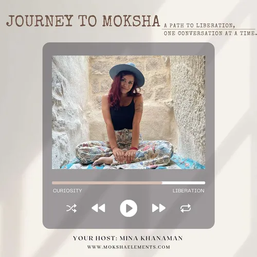 Journey to Moksha with Mina Khanaman